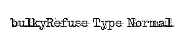 Carattere bulkyRefuse Type Normal